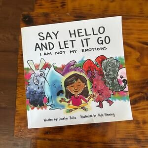 Say Hello And Let It Go "I Am Not My Emotions" Paperback Book